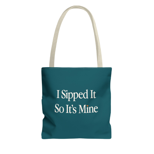 I Sipped It So It's Mine Tote Bag product details