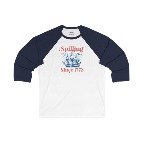 Spilling the tea since 1773 baseball tee product details